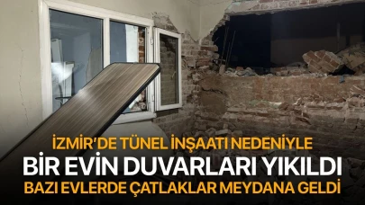 İzmir'de tünel inşaatı nedeniyle bir evin duvarları yıkıldı