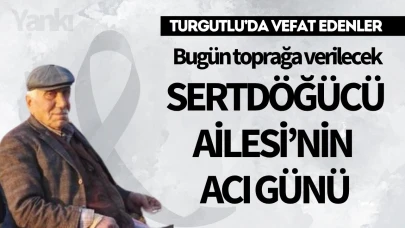 Sertdöğücü Ailesi’nin Acı Günü