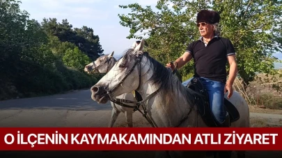 o ilçenin kaymakamından atlı ziyaret