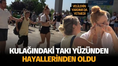 Kulağındaki takı yüzünden hayallerinden oldu