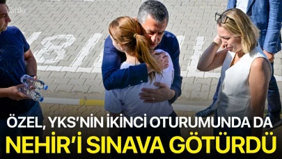 Özel, YKS’nin ikinci oturumunda da Nehir’i sınava götürdü