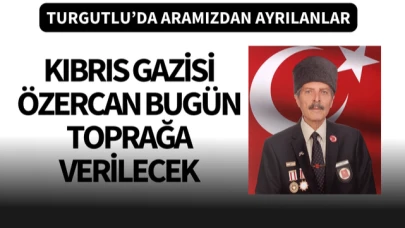 Kıbrıs Gazisi Özercan ikindide toprağa verilecek