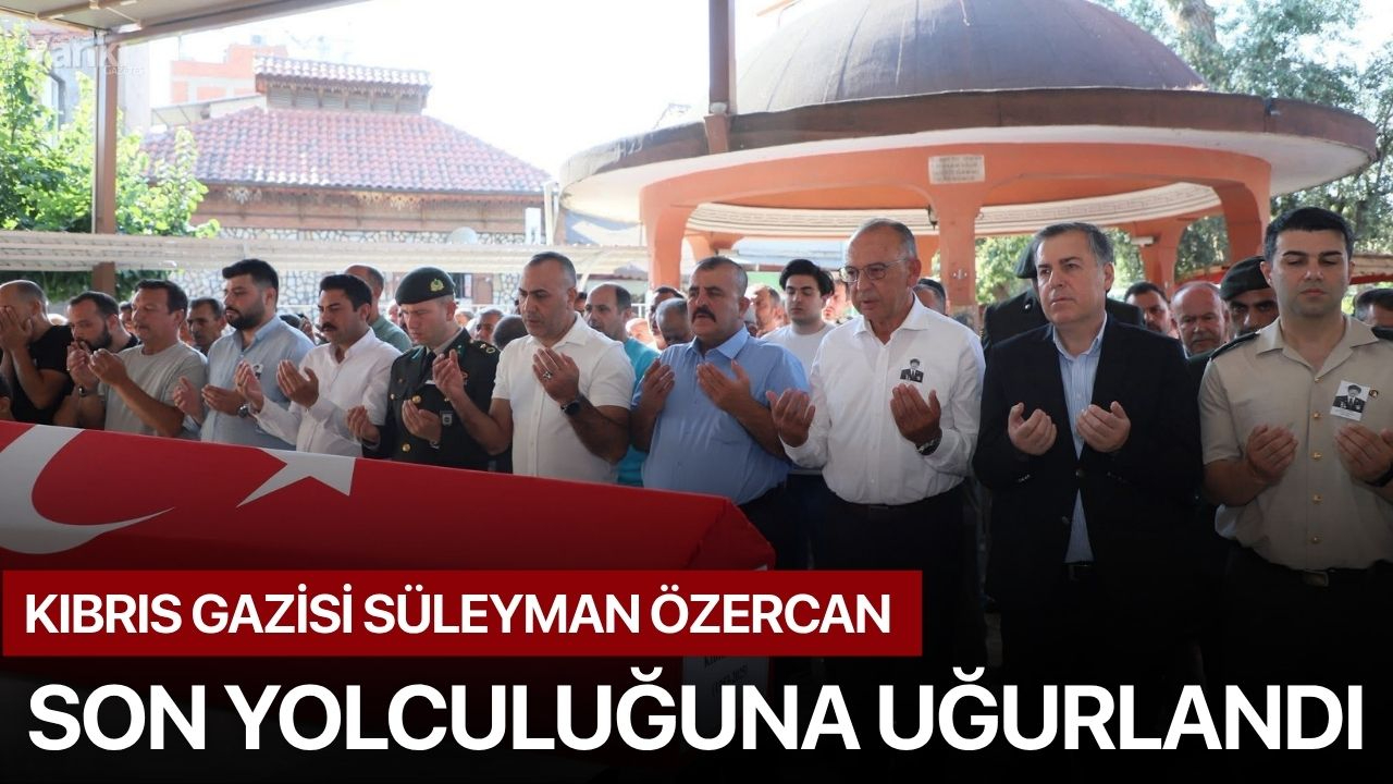 Kıbrıs Gazisi Süleyman Özercan Son Yolculuğuna Uğurlandı