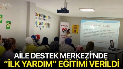 Aile Destek Merkezi'nde “İlk Yardım” eğitimi verildi