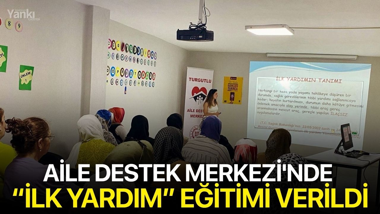 Aile Destek Merkezi'nde “İlk Yardım” eğitimi verildi