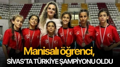 Manisalı öğrenci, Sivas’ta Türkiye şampiyonu oldu