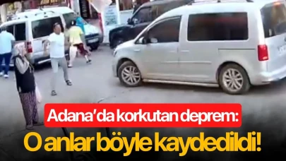 Adana'da 4.5 büyüklüğünde korkutan deprem: O anlar böyle kaydedildi!