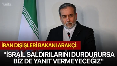 İran Dışişleri Bakanı Arakçi: "İsrail saldırılarını durdurursa biz de yanıt vermeyeceğiz"