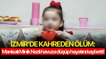 Kahreden ölüm: Manisalı Minik Nazlı havuza düşüp hayatını kaybetti!