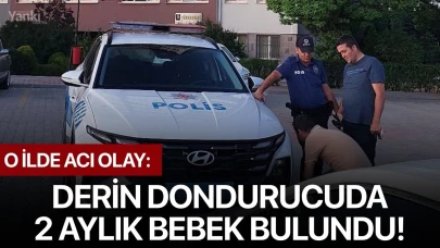 O ilde acı olay: Derin dondurucuda 2 aylık bebek bulundu!