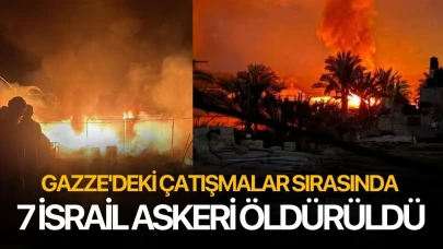 Gazze'deki çatışmalar sırasında 7 İsrail askeri öldürüldü