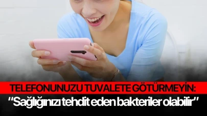 "Telefonunuzu tuvalete götürmeyin: Sağlığınızı tehdit eden bakteriler olabilir"