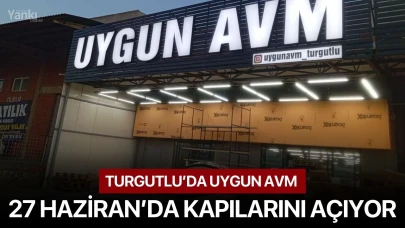 Turgutlu’da Uygun AVM 27 Haziran’da Kapılarını Açıyor