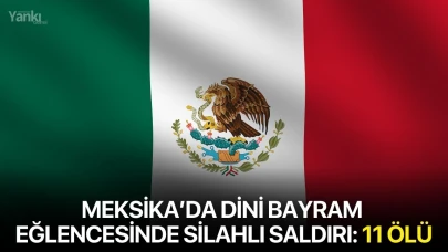 Meksika’da dini bayram eğlencesinde silahlı saldırı: 11 ölü