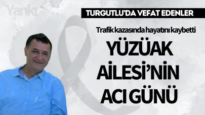 Yüzüak Ailesi'nin acı günü: Trafik kazasında hayatını kaybetti