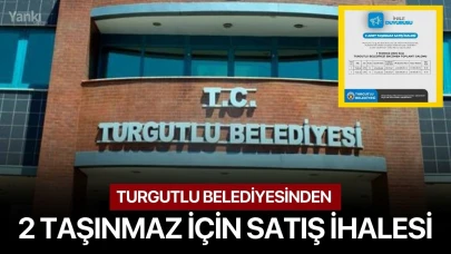 Turgutlu Belediyesinden 2 taşınmaz için satış ihalesi