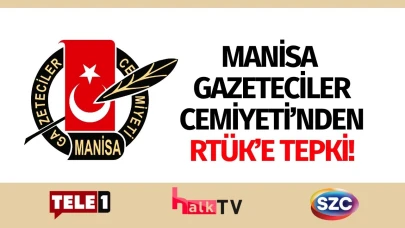 Manisa Gazeteciler Cemiyeti'nden RTÜK'e tepki