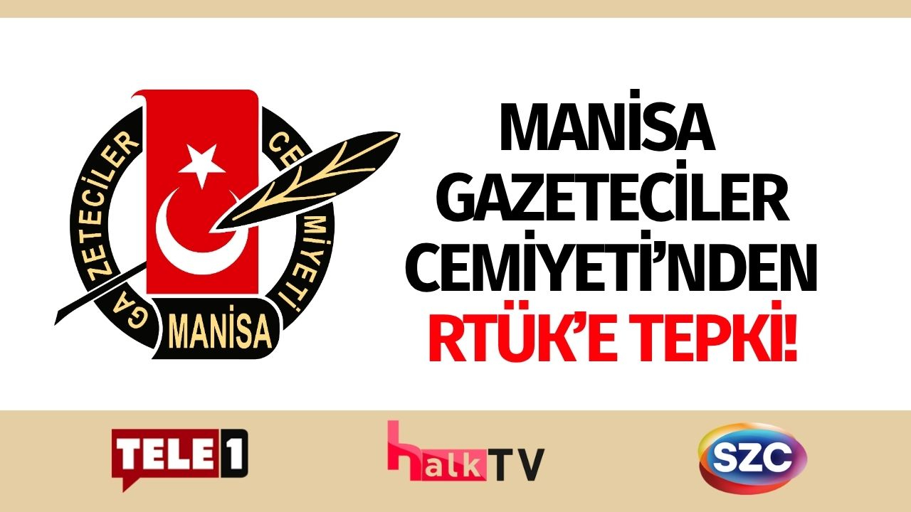 Manisa Gazeteciler Cemiyeti'nden RTÜK'e tepki