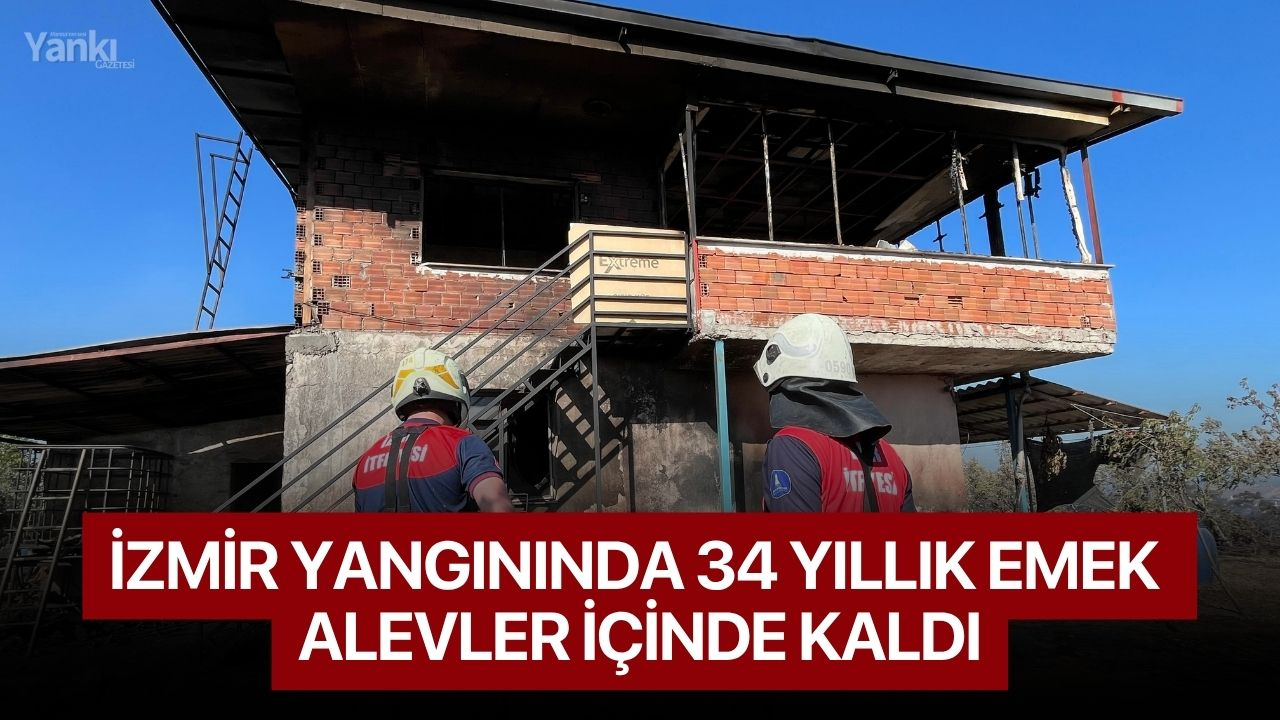İzmir yangınında 34 yıllık emek alevler içinde kaldı