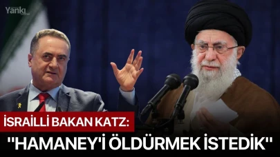 İsrailli Bakan Katz: "Hamaney'i öldürmek istedik"