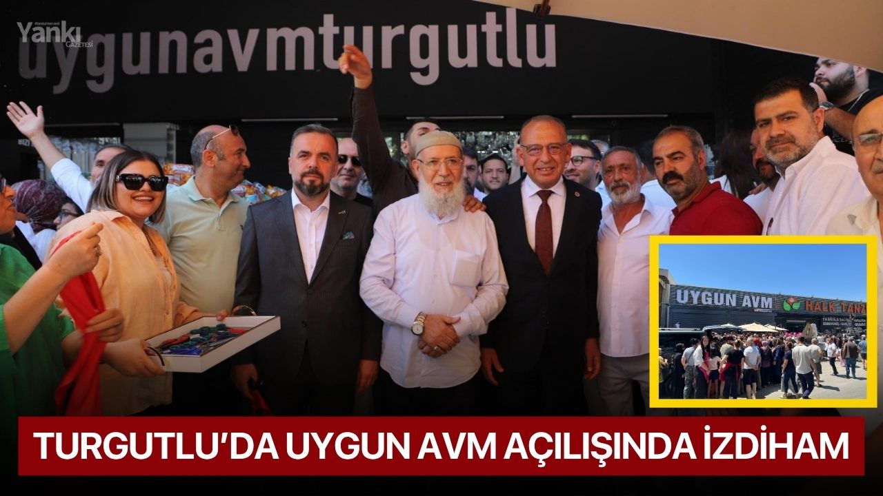Turgutlu’da Uygun AVM açılışında izdiham