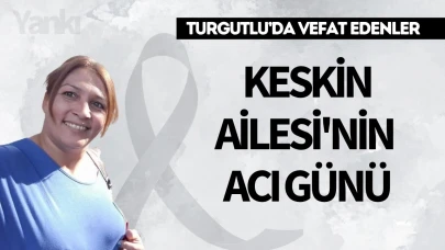 Keskin Ailesi'nin acı günü