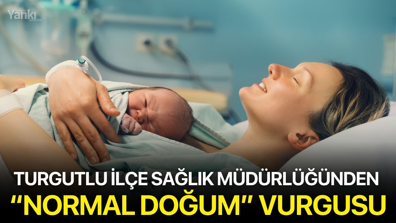 Turgutlu İlçe Sağlık Müdürlüğünden “Normal Doğum” Vurgusu