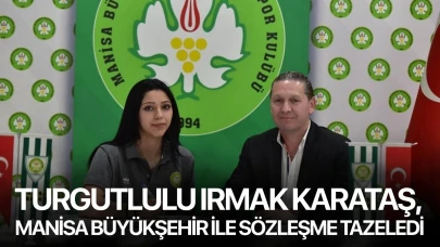 Turgutlulu Irmak Karataş, Manisa Büyükşehir ile sözleşme tazeledi