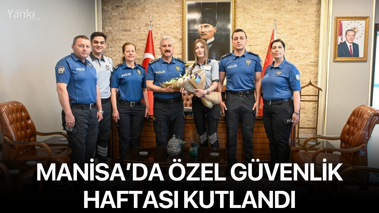 Manisa’da Özel Güvenlik Günü ve Haftası kutlandı