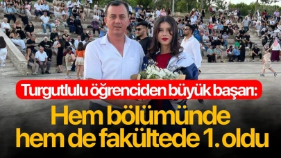 Turgutlulu öğrenciden büyük başarı: Hem bölümünde hem de fakültede 1. oldu