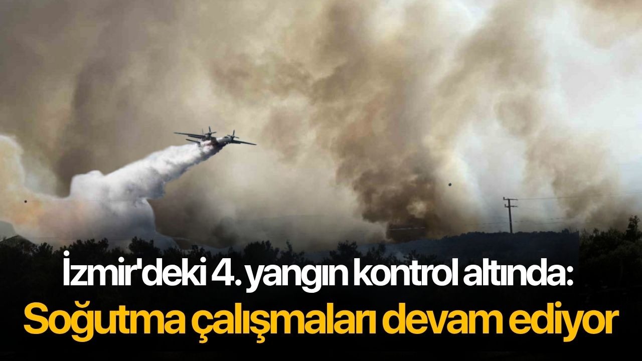 İzmir'deki 4. yangın kontrol altında: Soğutma çalışmaları devam ediyor