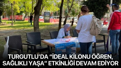 Turgutlu’da “İdeal Kilonu Öğren, Sağlıklı Yaşa” etkinliği devam ediyor