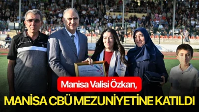 Manisa Valisi Özkan, Manisa CBÜ mezuniyetine katıldı