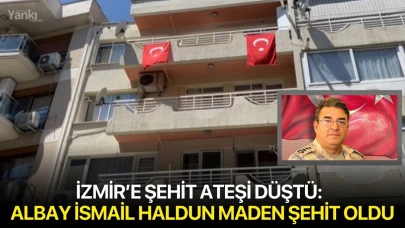 İzmir’e şehit ateşi düştü:  Albay İsmail Haldun Maden şehit oldu