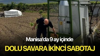 Manisa'da 9 ay içinde dolu savara ikinci sabotaj