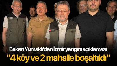 Bakan Yumaklı: "4 köy ve 2 mahalle boşaltıldı"