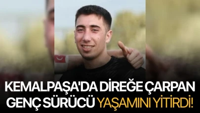 Kemalpaşa'da direğe çarpan genç sürücü yaşamını yitirdi!