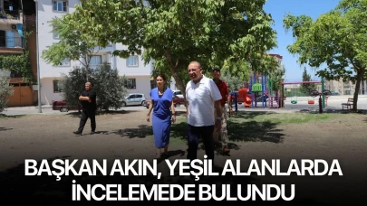 Başkan Akın, yeşil alanlarda incelemede bulundu