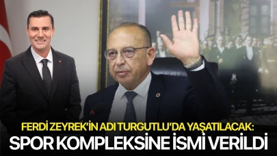 Ferdi Zeyrek’in adı Turgutlu’da yaşatılacak: Spor kompleksine ismi verildi