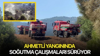 Ahmetli yangınında soğutma çalışmaları sürüyor