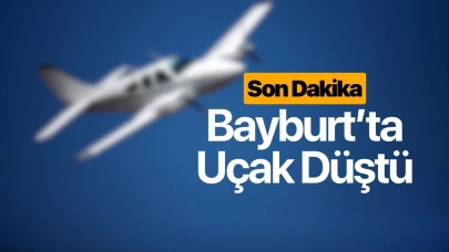 Bayburt'ta uçak düştü