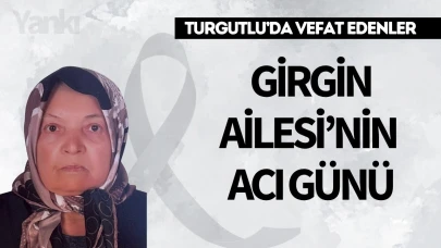 Girgin Ailesi’nin acı günü