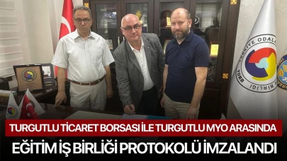 Turgutlu Ticaret Borsası ile Turgutlu MYO arasında eğitim iş birliği protokolü imzalandı