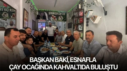 Başkan Baki, esnafla çay ocağında kahvaltıda buluştu