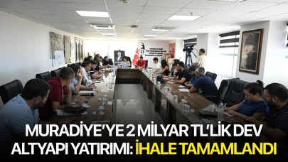 Muradiye’ye 2 Milyar TL’lik dev altyapı yatırımı: İhale tamamlandı
