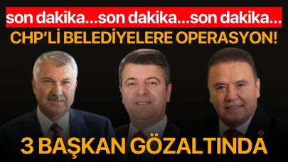CHP'li başkanlar gözaltına alındı