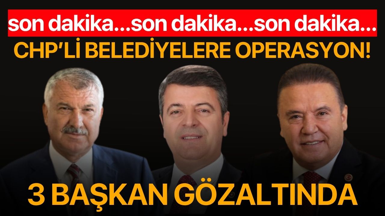 CHP'li başkanlar gözaltına alındı