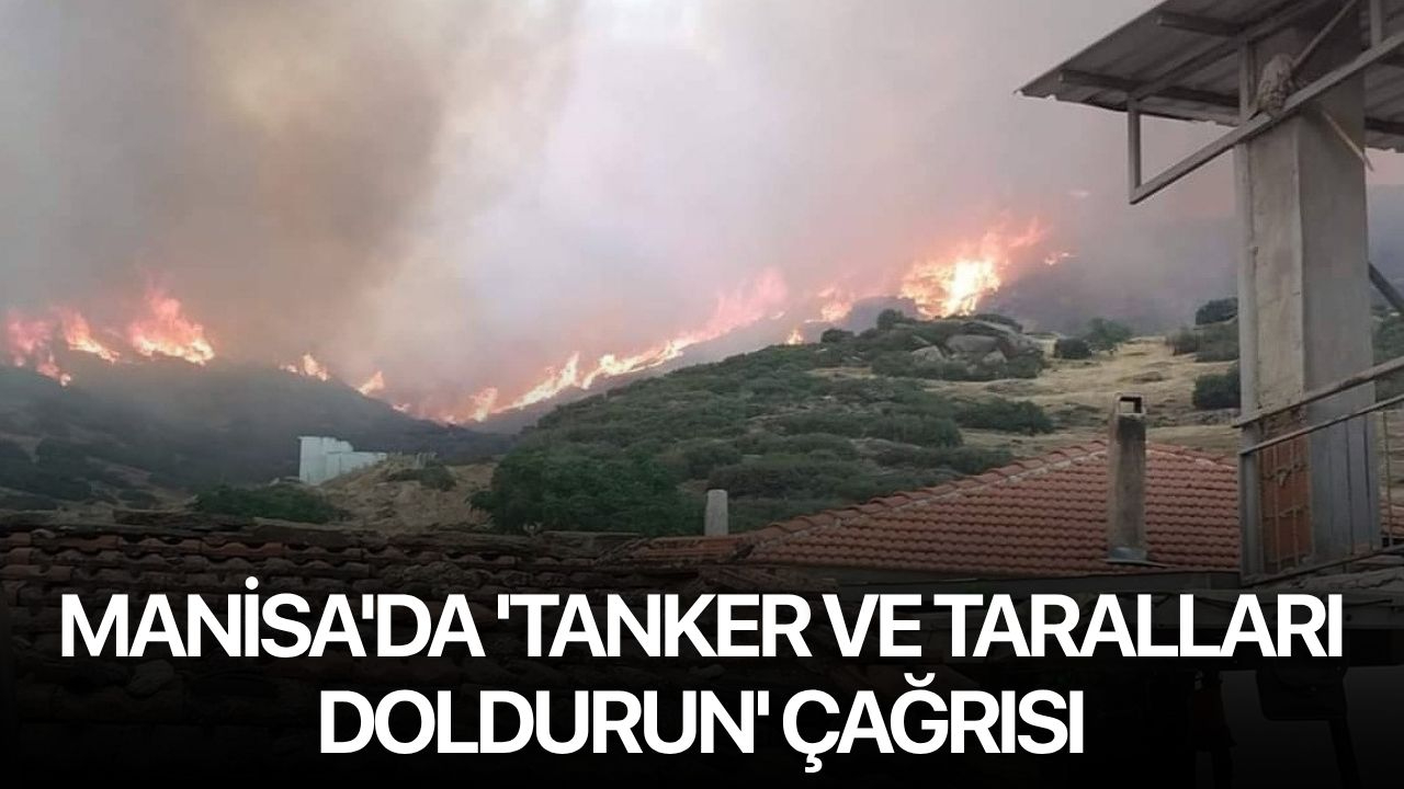 Manisa'da 'tanker ve taralları doldurun' çağrısı