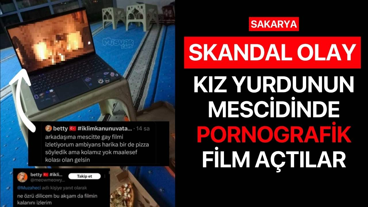 Sakarya'da skandal görüntüler! Kız yurdunun mescidinde pornografik film açtılar