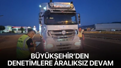 Büyükşehir’den Denetimlere Aralıksız Devam